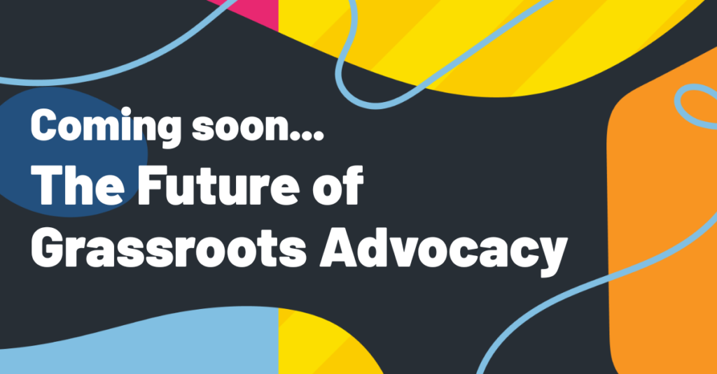 Text on a colorful abstract background reads: Coming soon... The Future of Grassroots Advocacy. Bold white letters stand out against blue, yellow, orange, and black curved shapes with blue lines—plus Fall updates from Beekeeper Group.