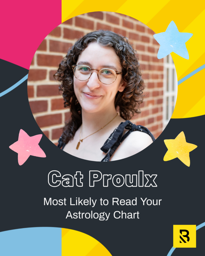 15 A smiling person with curly hair and glasses stands in front of a brick wall. Text reads Cat Proulx, Most Likely to Read Your Astrology Chart, as part of our Staff Superlatives, with colorful stars around the image.