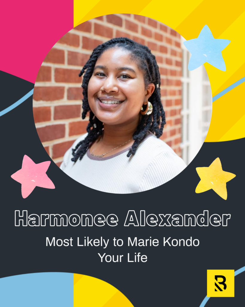 4 A smiling person with braided hair and hoop earrings stands in front of a brick wall. Colorful stars and bright shapes frame the photo. Text reads: Harmonee Alexander: Most Likely to Marie Kondo Your Life, Inside the Hive staff superlatives.