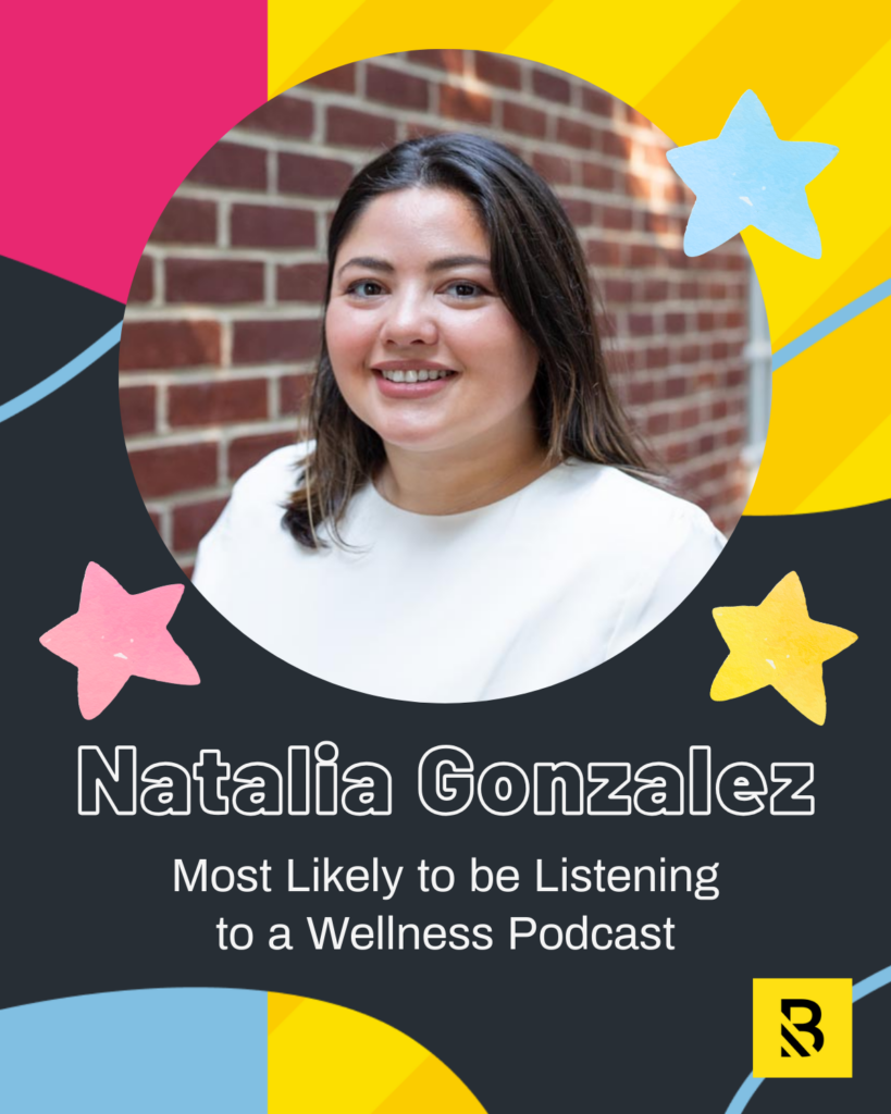 9 A woman with straight brown hair smiles at the camera in front of a brick wall. The graphic has colorful stars and shapes, celebrating Inside the Hive Staff Superlatives: Natalia Gonzalez—Most Likely to be Listening to a Wellness Podcast.